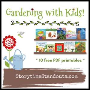 Teaching Kids About Gardening, Storytime Standouts shares gardening theme picture books and printables for children