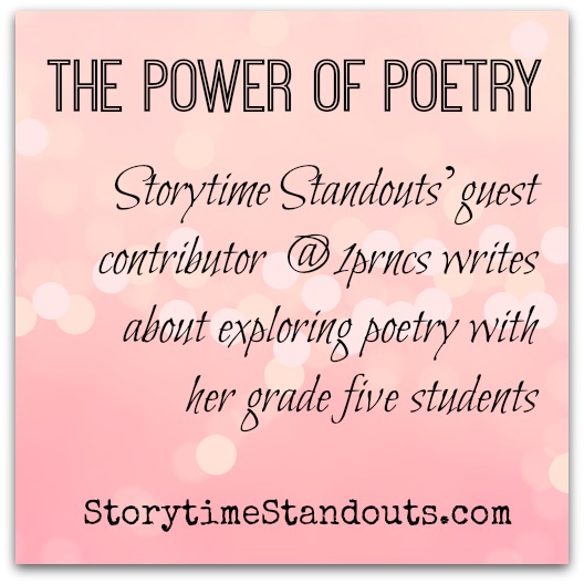 The Power of Poetry - Storytime Standouts Guest Contributor writes about exploring poetry with middle grade students