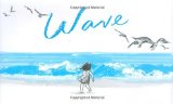 Storytime Standouts looks at Wave, a wordless picture book by Suzy Lee