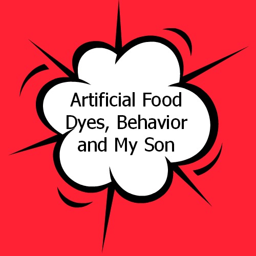 Artificial Food Dyes, behavior and my son - StorytimeStandouts.com