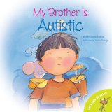 My Brother is Autistic, A Picture book about Autism reviewd by Storytime Standouts