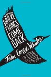 Teen fiction excellence:  Where Things Come Back by John Corey Whaley reviewed by our guest contributor