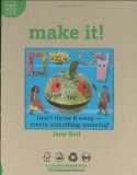  make it! a picture book about creating art from recycled trash