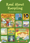 Let's help children gain environmental awareness! Storytime Standouts shares some terrific recycling picture books.