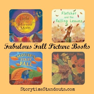 Storytime Standouts shares Fabulous Fall Picture Books and reommends autumn-theme books for home and classroom use