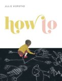 How To by Julie Morstad celebrates play and discover, a review by Storytime Standouts