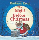 The Night Before Christmas by Barbara Reid, a review by Storytime Standouts