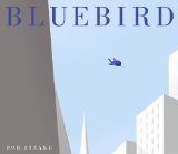 Bluebird wordless picture book by Bob Staake