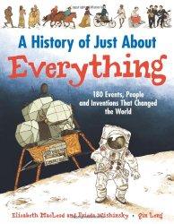 A History of Just About Everything by Frieda Wishinsky and Elizabeth MacLeod