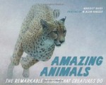 Amazing Animals written by Margriet Ruurs and illustrated by W. Allan Hancock