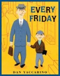 Every Friday is included in Storytime Standouts Terrific Picture Books About Fathers and Fatherhood