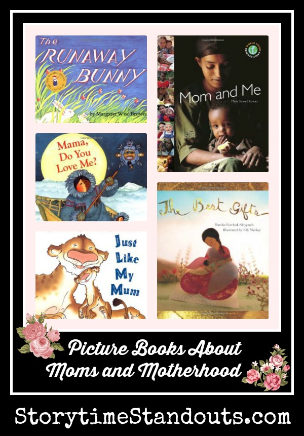Storytime Standouts Looks at Picture Books About Moms and Motherhood