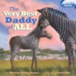 Picture books for Father's Day including The Very Best Daddy of All written by Marion Dane Bauer and illustrated by Leslie Wu