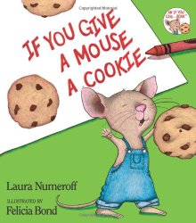 If You Give a Mouse a Cookie Classic Picture Book Fun