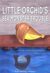 Little Orchid's Sea Monster Trouble by Claudine Gueh Yanting