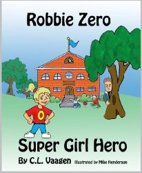 Robbie Zero Supergirl Hero written by Crystal Vaagen