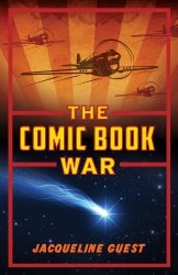 The Comic Book War by Jacqueline Guest