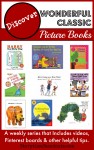 Discover Wonderful Classic Picture Books - A Weekly Series by Storytime Standouts that includes teacher resources, videos and Pinterest boards