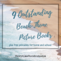 9 Picture Books about visiting the beach and shoreline creatures from Storytime Standouts