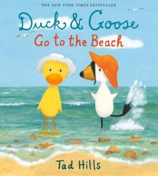 Beach theme picture books including Duck and Goose Go to the Beach written and illustrated by Tad Hills