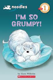 I'm So Grumpy written and illustrated by Hans Wilhelm