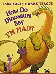 Picture book about being angry How Do Dinosaurs Say I'M MAD?