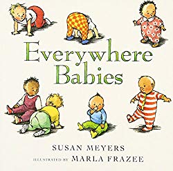 Everywhere Babies written by Susan Meyers and illustrated by Marla Frazee