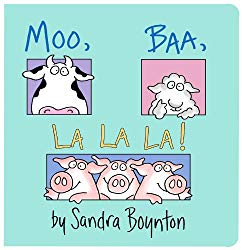 Moo, Baa, La La La! by Sandra Boynton