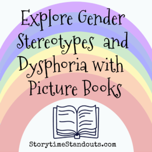 Explore Gender Stereotypes and Dysphoria with these Picture Books