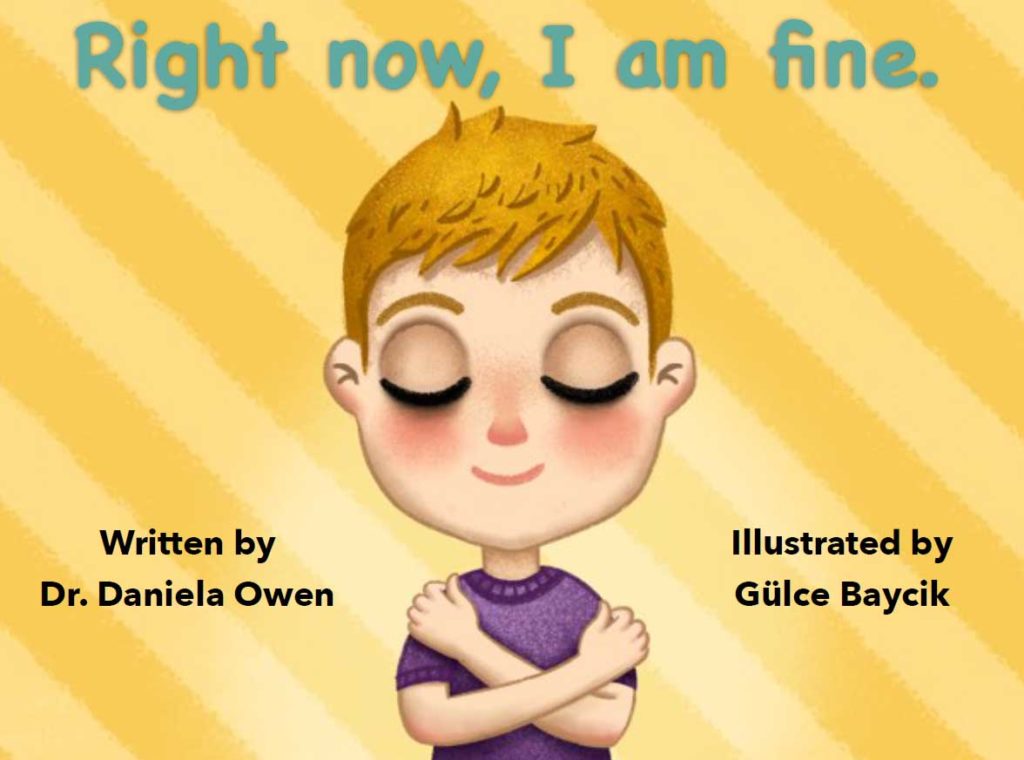 Right now, I am Fine written by Dr Daniela Own and illustrated by Bulce Baycik