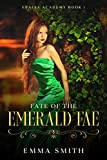 Fate of the Emerald Fae by Emma Smith