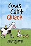 Cows Can't Quack written by Dave Reisman and illustrated by Jason A. Maas