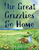 The Great Grizzles Go Home is illustrated by Judy Hilgemann